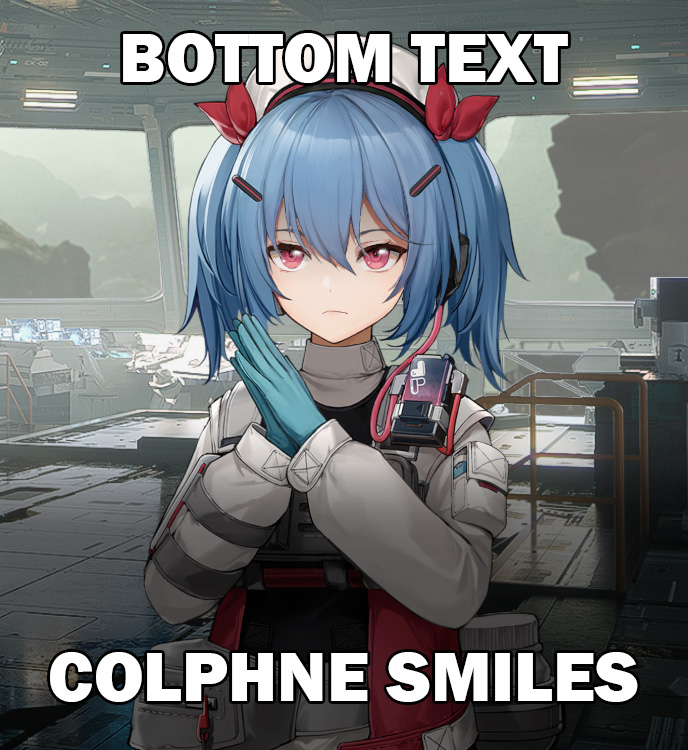 Screenshot of Colphne from Girls' Frontline 2: Exilium, holding hands clasped, frowning unhappily. Text over the image states "BOTTOM TEXT" above and "COLPHNE SMILES" below.